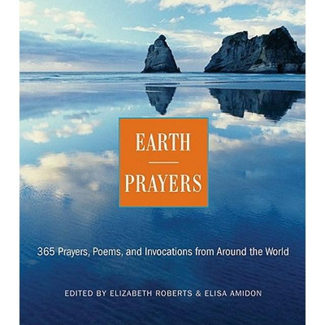 Earth Prayers - by Elizabeth Roberts & Elias Amidon (Paperback)