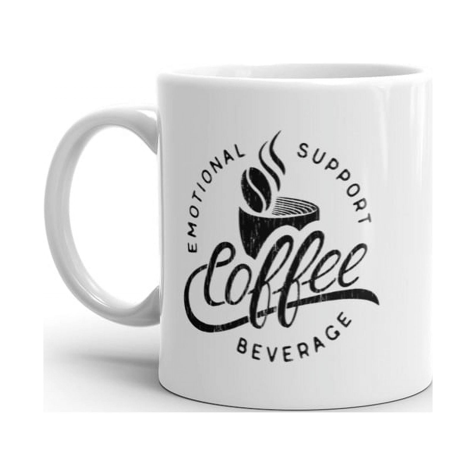 Crazy Dog T-Shirts Emotional Support Beverage Mug Funny Sarcastic Caffeine Lover Novelty Cup-11oz