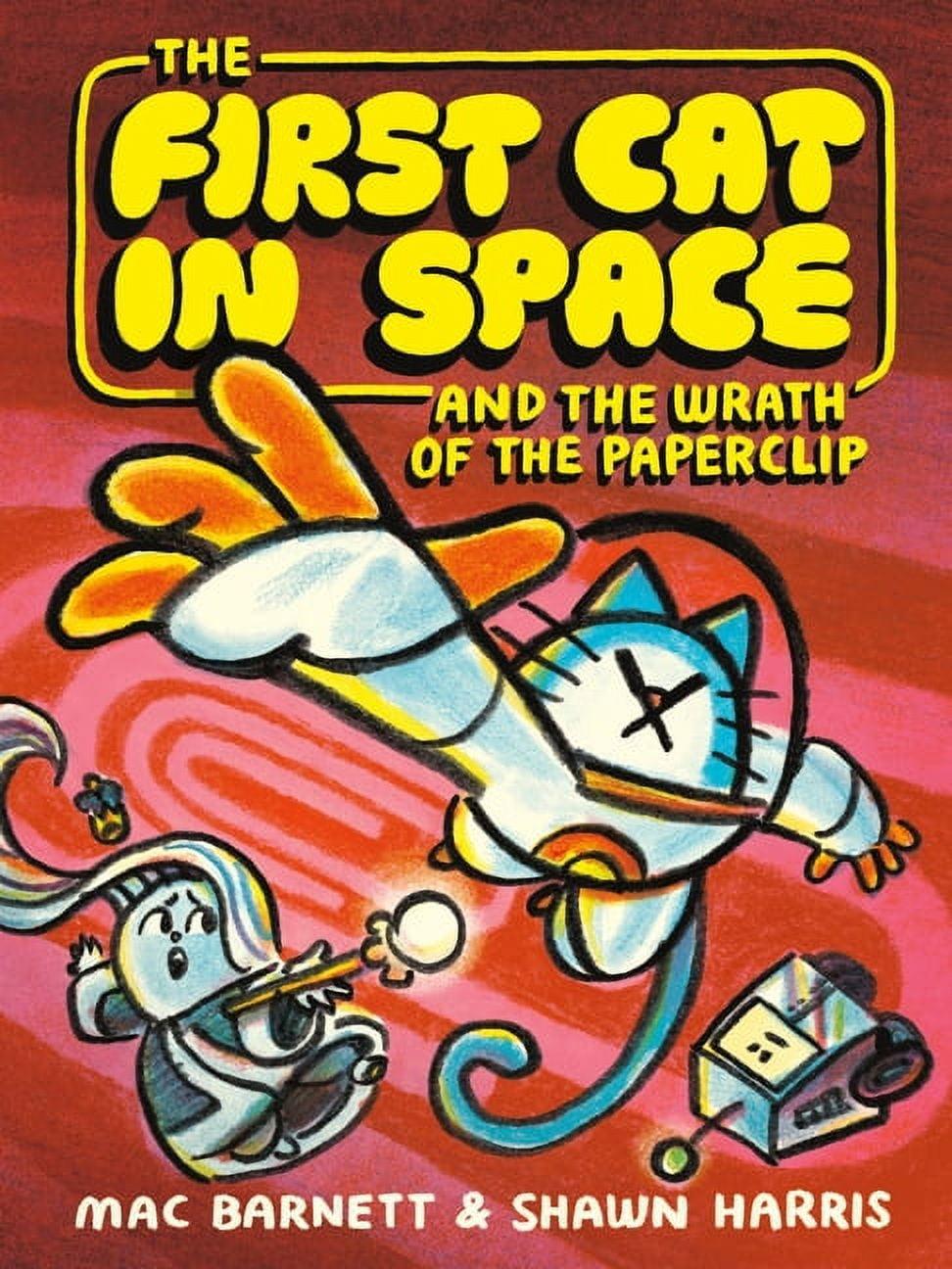 The First Cat in Space and the Wrath of the Paperclip Hardcover Book