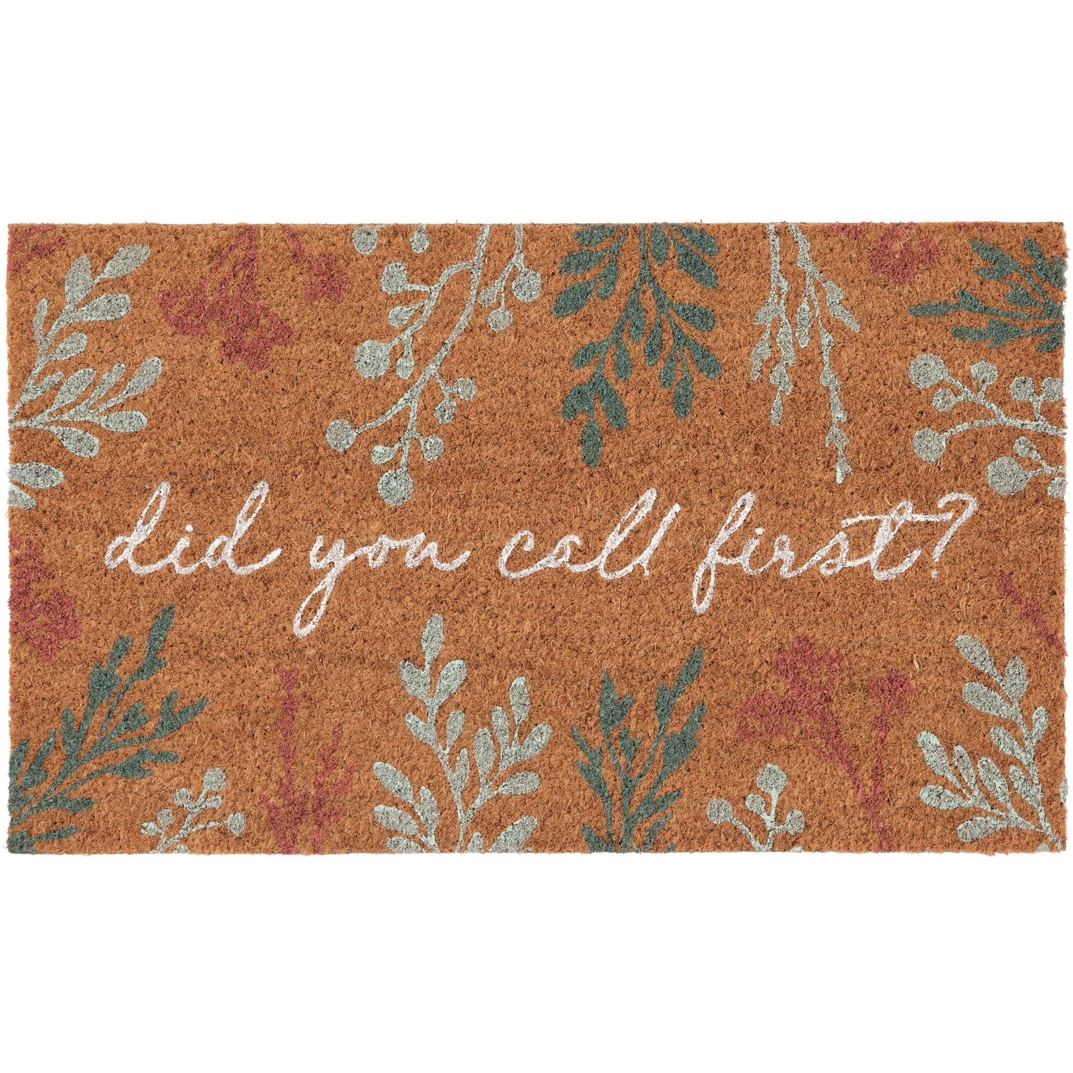 Home Decor Collection "did you call first?" Floral 18x30 Outdoor Coir Mat