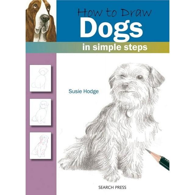 How to Draw Dogs in Simple Steps -- Susie Hodge