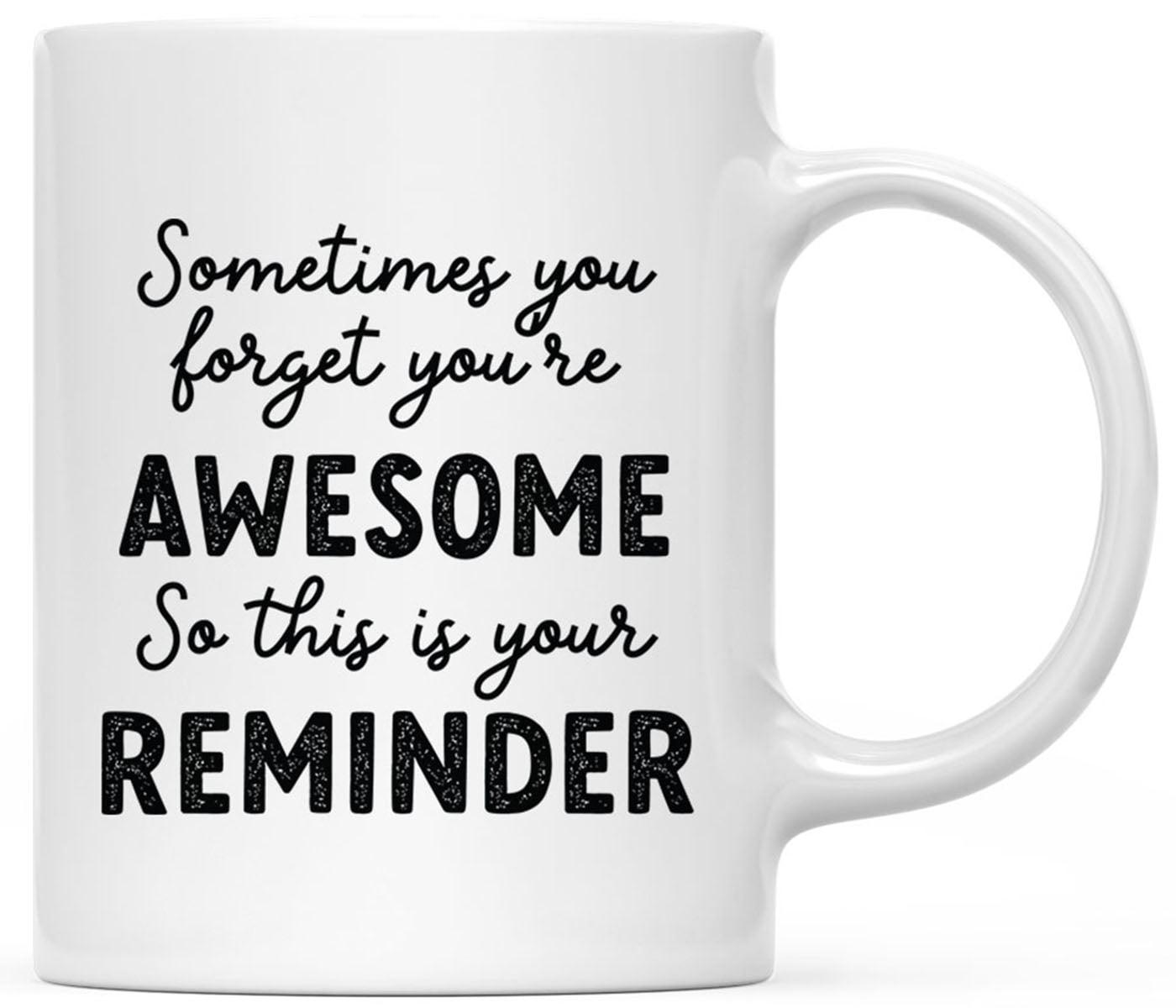 Koyal Wholesale 11oz Ceramic Coffee Mug - You're Awesome This Is Your Reminder Funny Coffee Mugs for Women & Men Gifts