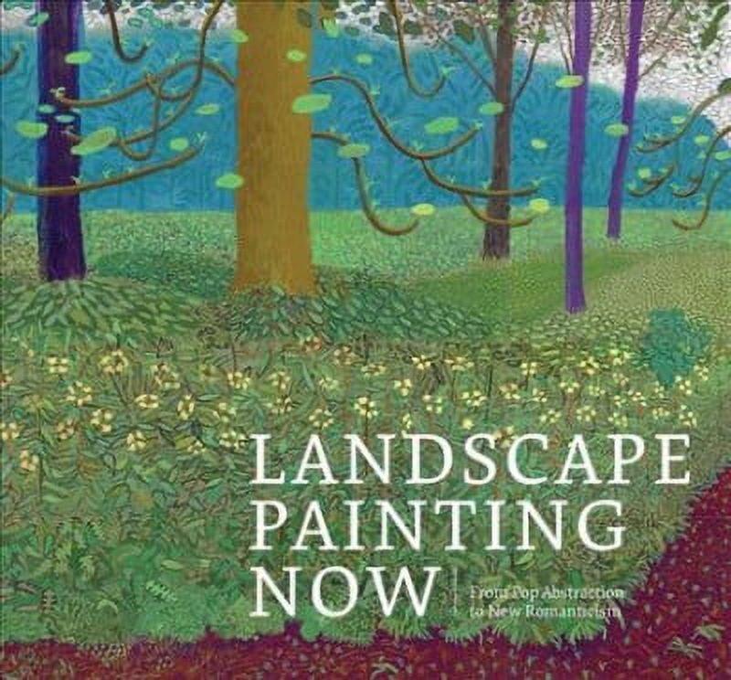 Landscape Painting Now - by Barry Schwabsky (Hardcover)