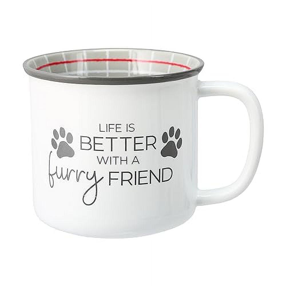 Life is Better with a Furry Friend White Ceramic Mug 18 oz