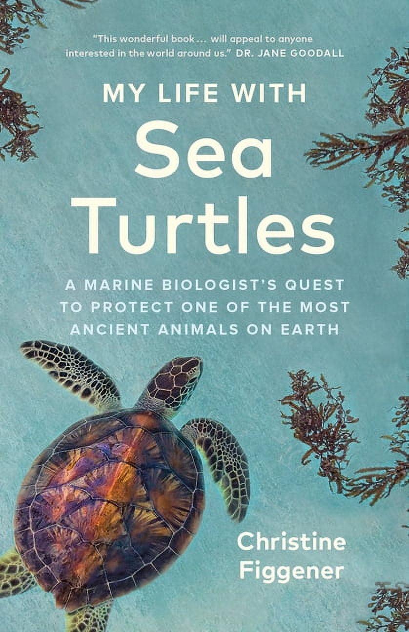 My Life with Sea Turtles: Marine Biologist's Quest Hardcover