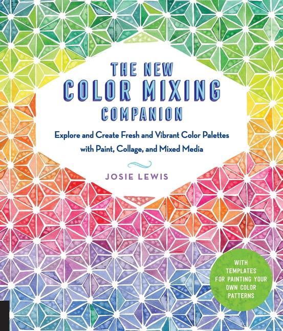 New Color Mixing Companion: Explore and Create Fresh and Vibrant Color Palettes with Paint, Collage, and Mixed Media--Wi, (Paperback)