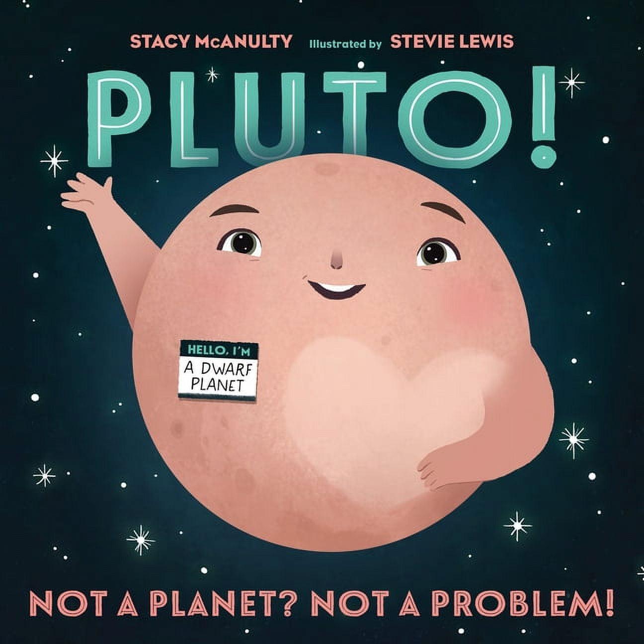 Pluto! - (Our Universe) by  Stacy McAnulty (Hardcover)