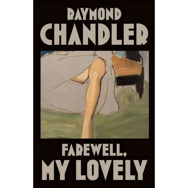 Farewell, My Lovely - (Philip Marlowe Novel) by  Raymond Chandler (Paperback)