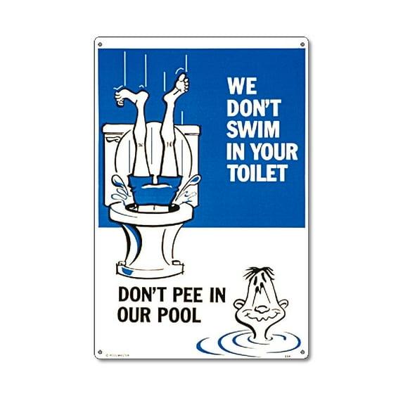Pool Master "We Don't Swim in Your Toilet" Funny Residential Swimming Pool Sign 18" - Blue/White