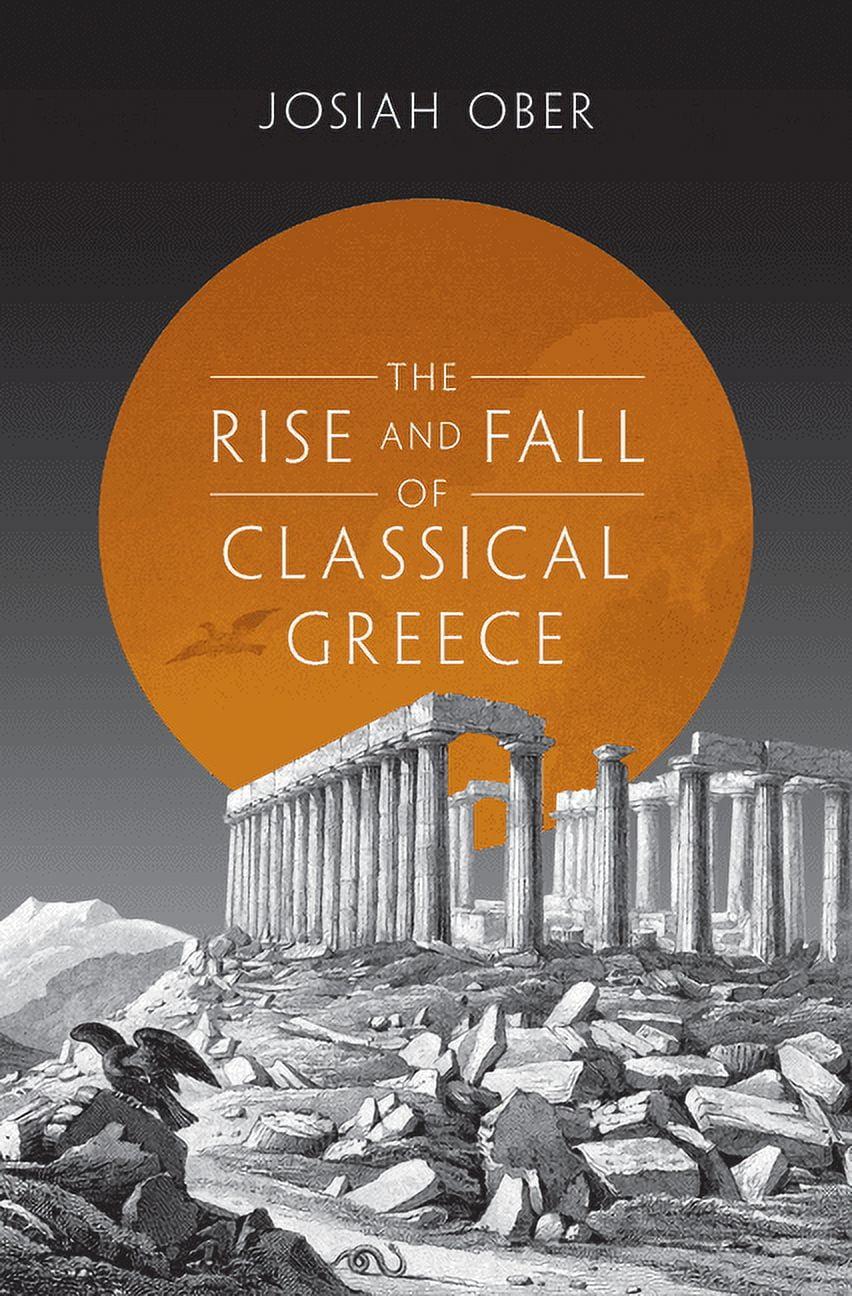 The Rise and Fall of Classical Greece Paperback