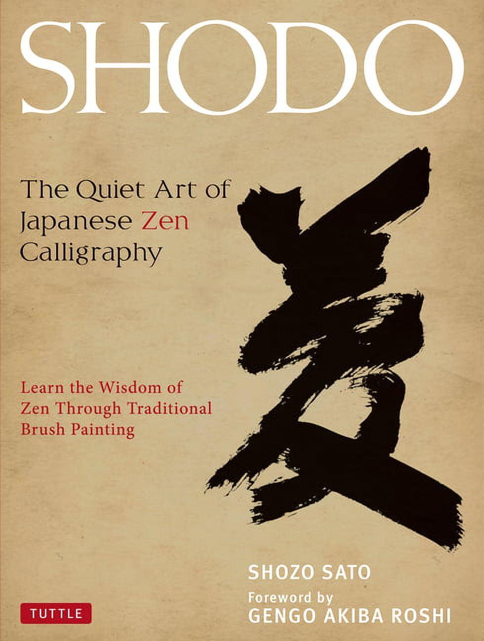 Shodo: The Quiet Art of Japanese Zen Calligraphy Hardcover