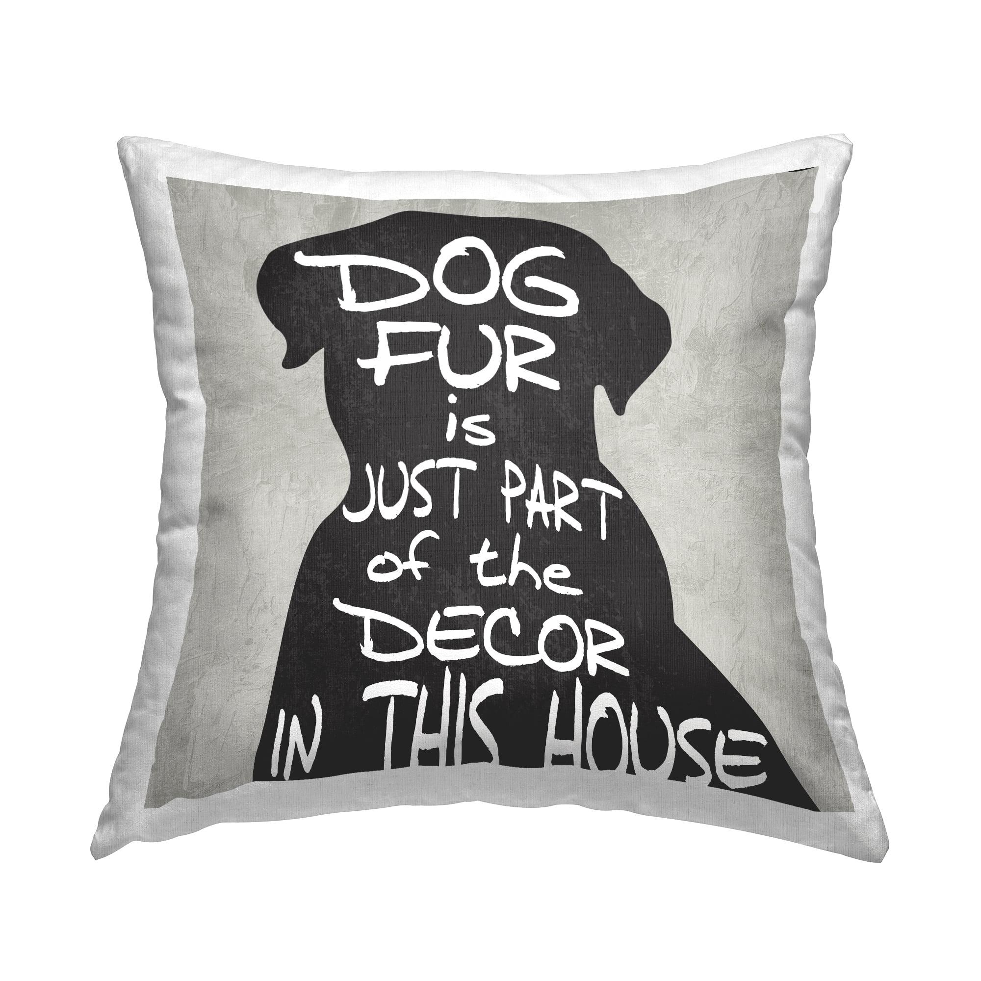 Dog Fur Humorous Pet Lover Phrase Square Throw Pillow