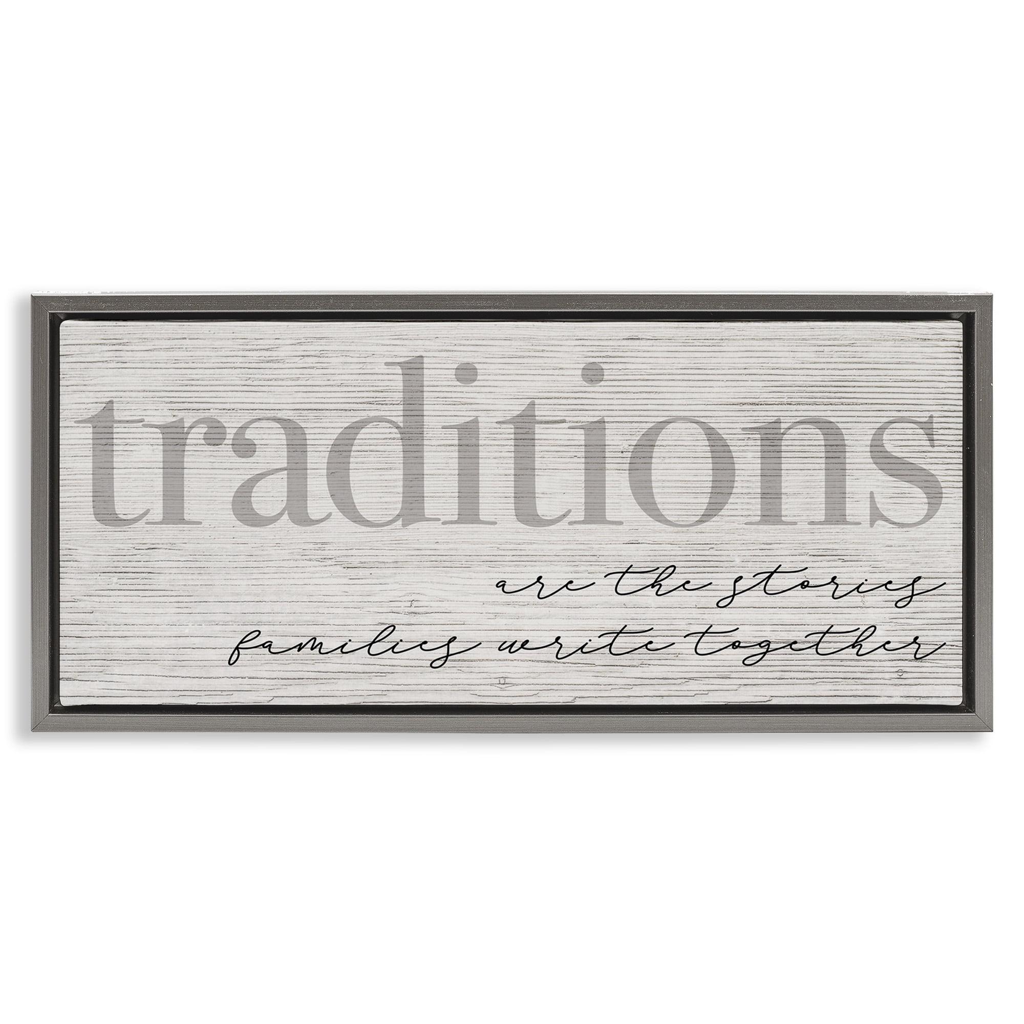 Stupell Industries Family Traditions Heartfelt Phrase Inspirational Painting Gray Floater Framed Canvas Art Print Wall Art, 25 x 11
