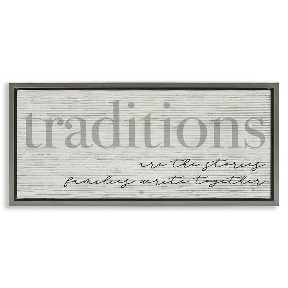 Stupell Industries Family Traditions Heartfelt Phrase Inspirational Painting Gray Floater Framed Canvas Art Print Wall Art, 25 x 11