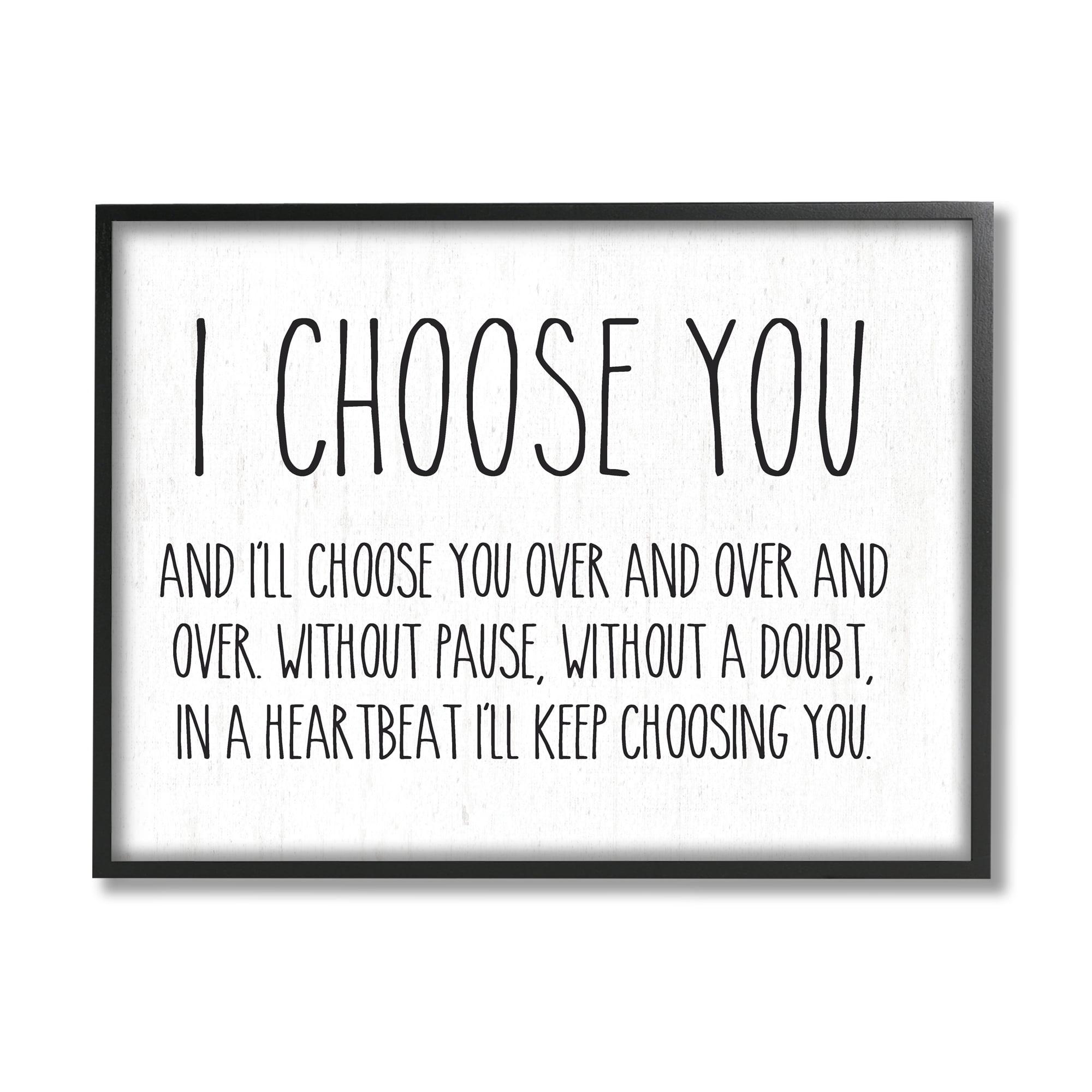 Stupell Industries " I Choose You Romantic Love Quote Casual " by Lettered And Lined