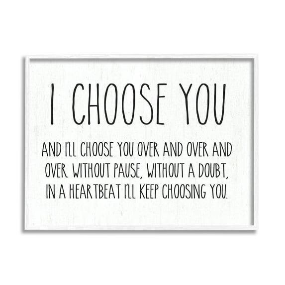 Stupell Industries " I Choose You Romantic Love Quote Casual " by Lettered And Lined