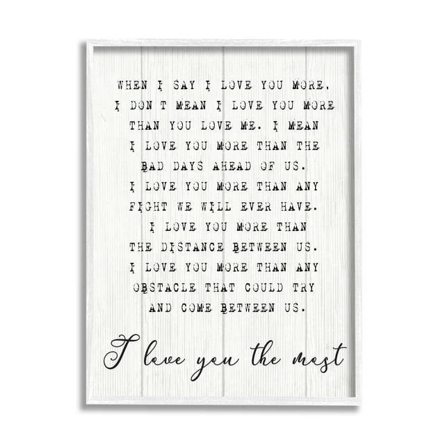 Stupell Industries Inspirational I Love You the Most Phrase Couple Relationship by Daphne Polselli - Graphic Art Print