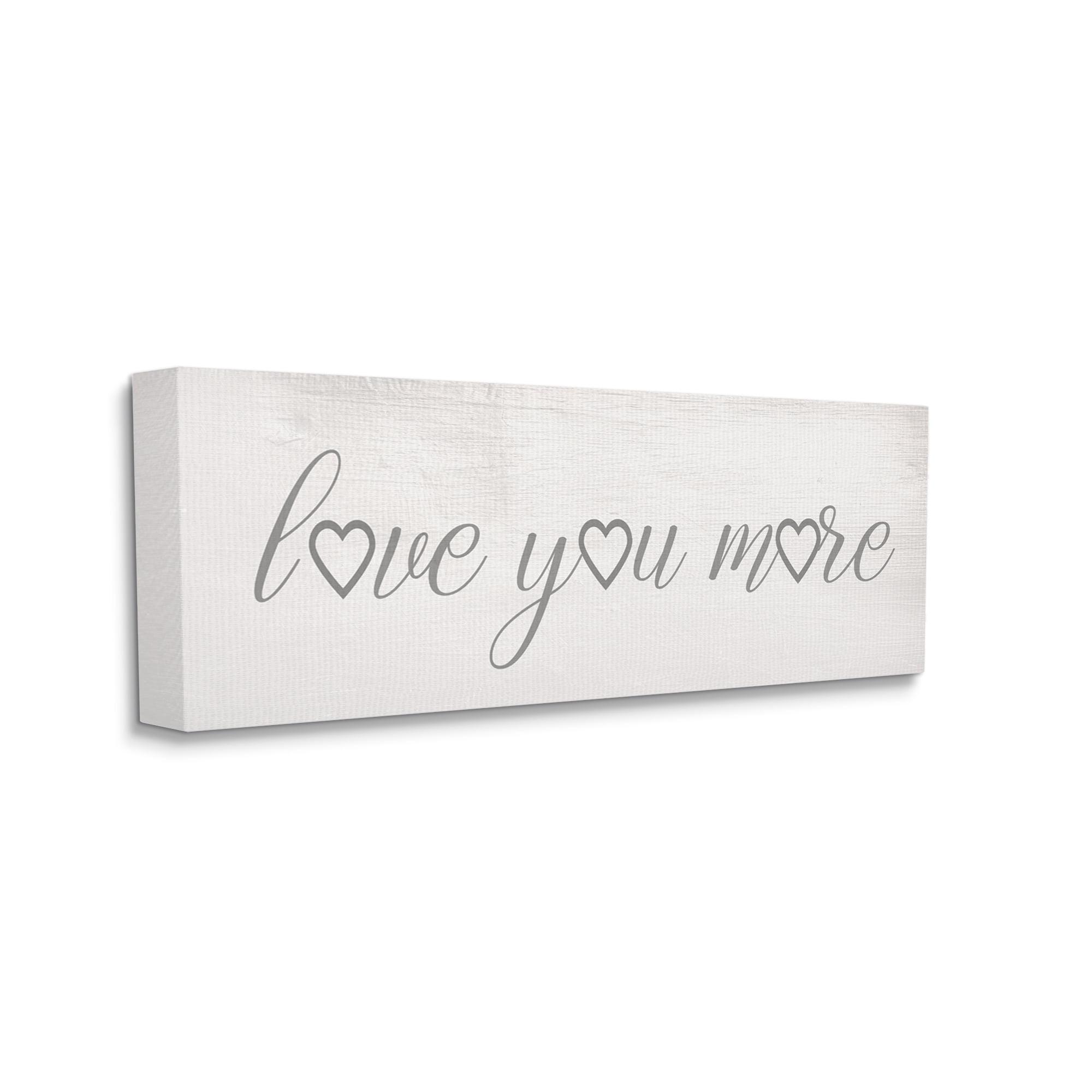 Stupell Industries Love You More Heart Icon Soft Beloved Phrase