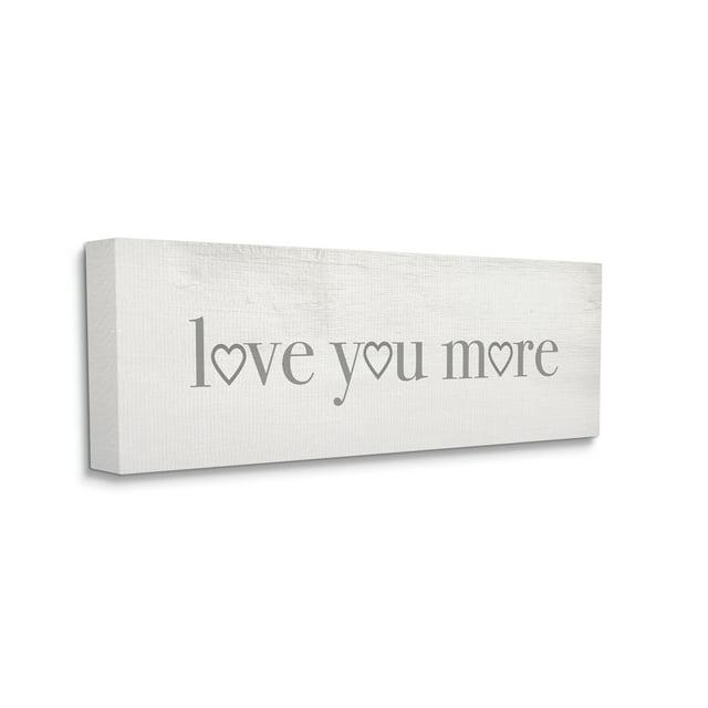 Stupell Industries " Love You More Romantic Phrase Heart Typography " by Daphne Polselli