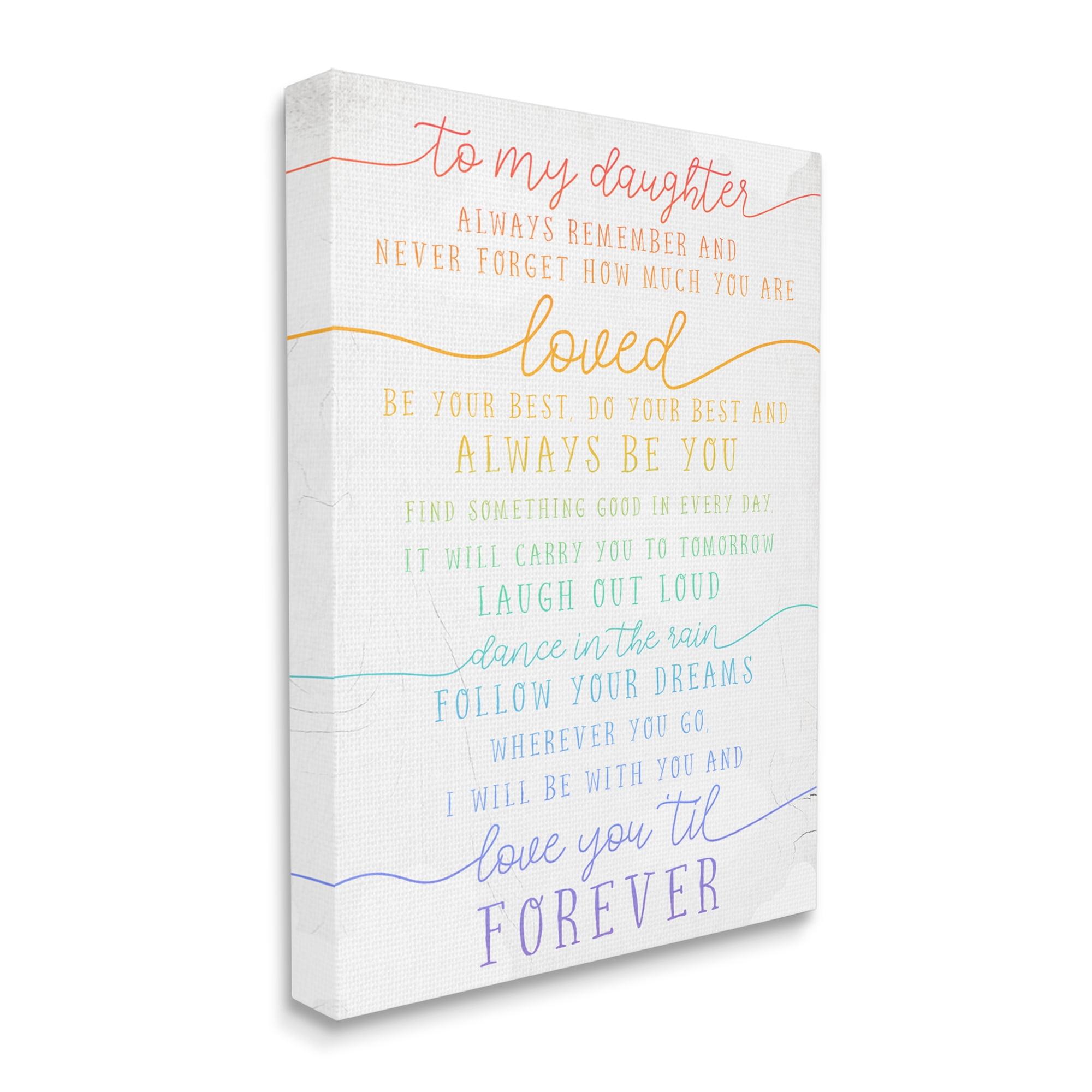 Stupell Industries My Daughter Love You Forever Quote Rainbow Typography Gallery Wrapped Canvas Wall Art, 24 x 30