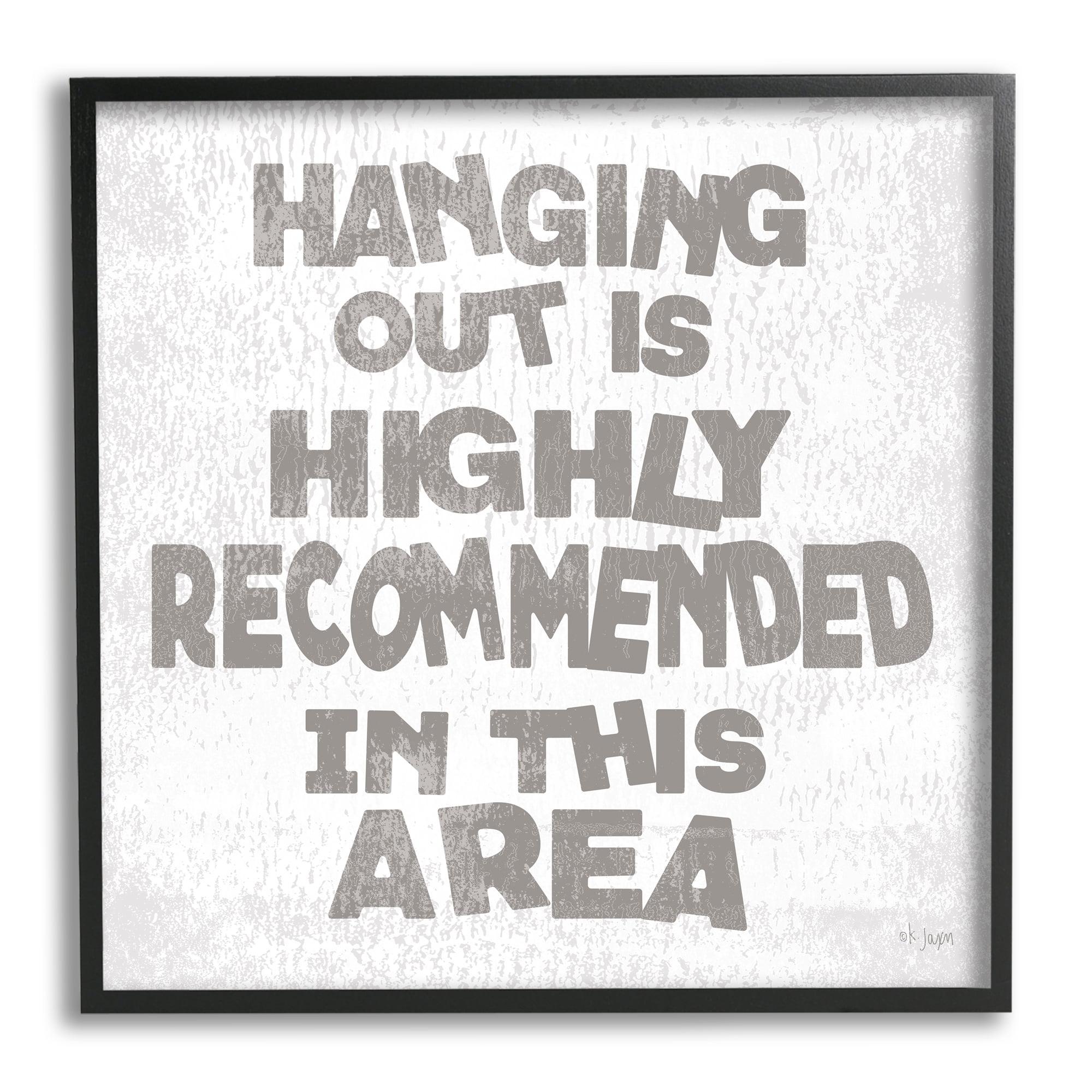 Stupell Industries " Rustic Hanging Out Phrase "
