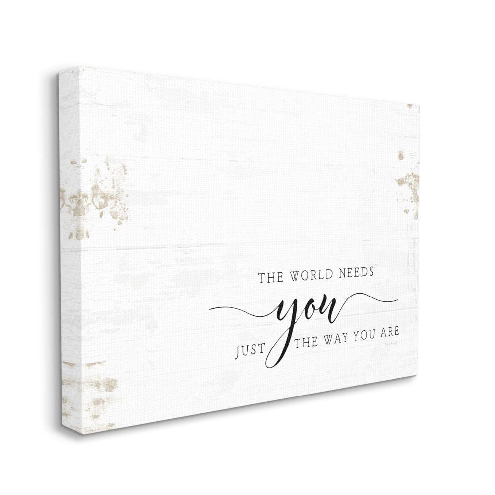 Stupell Industries The World Needs You Quote Homely Motivational Text Gallery Wrapped Canvas Wall Art, 16 x 20