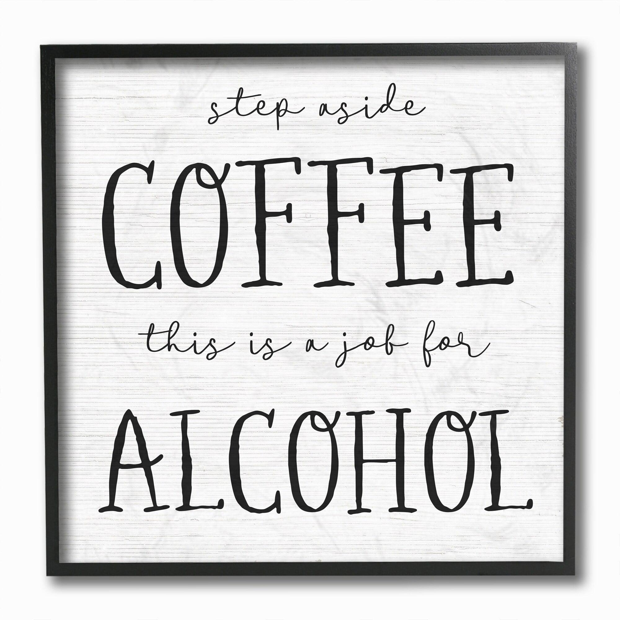 Stupell Industries This a Job for Alcohol Phrase Kitchen Coffee Humor Framed Wall Art Design by Daphne Polselli, 12" x 12", Black Framed