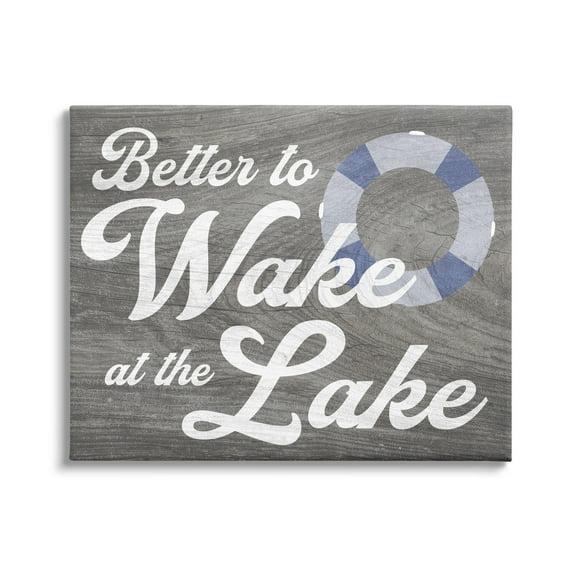 Stupell Industries " Wake At Lake Rustic Cabin Sign Life Preserver Ring " by Lil' Rue