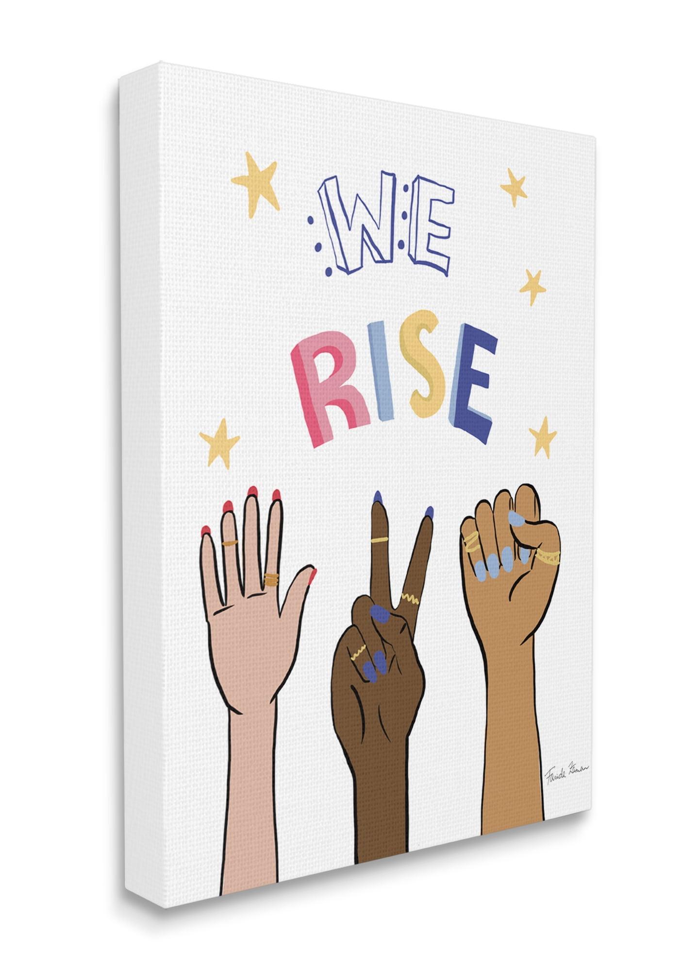 Stupell Industries We Rise Frase Texto Divertido Femenino Manos Elevadas Lienzo Arte de Pared, 30 x 40, Diseño de Farida Zaman