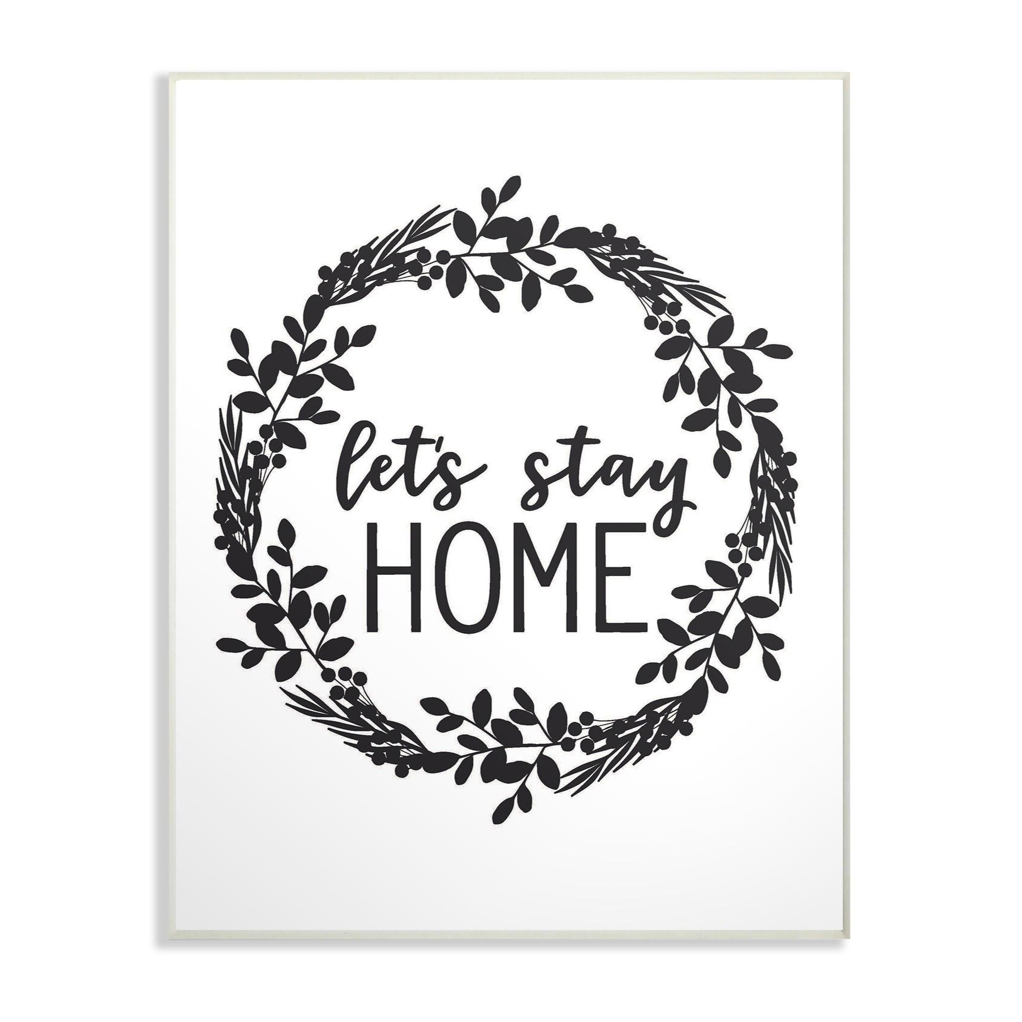 Stupell Let's Stay Home Wall Art wood plaque - 10 x 15