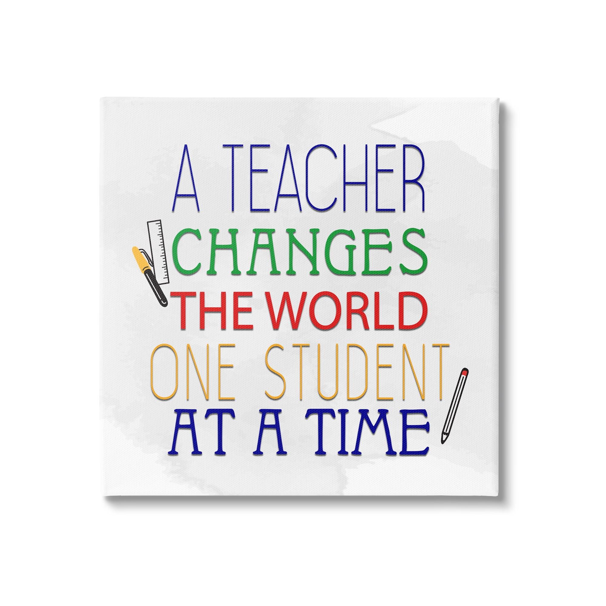 Stupell Industries " Teacher Changes The World Phrase " by Kim Allen