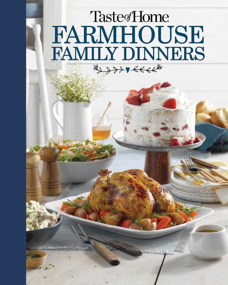 Taste of Home Farmhouse Family Dinners: Turn Sunday Night Meals into Lifelong Memories (Hardcover)