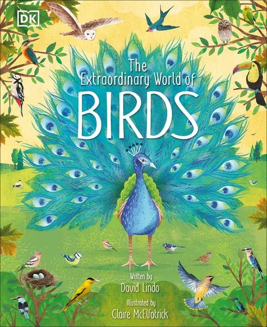 The Extraordinary World of Birds - (The Magic and Mystery of the Natural World) by  David Lindo (Hardcover)