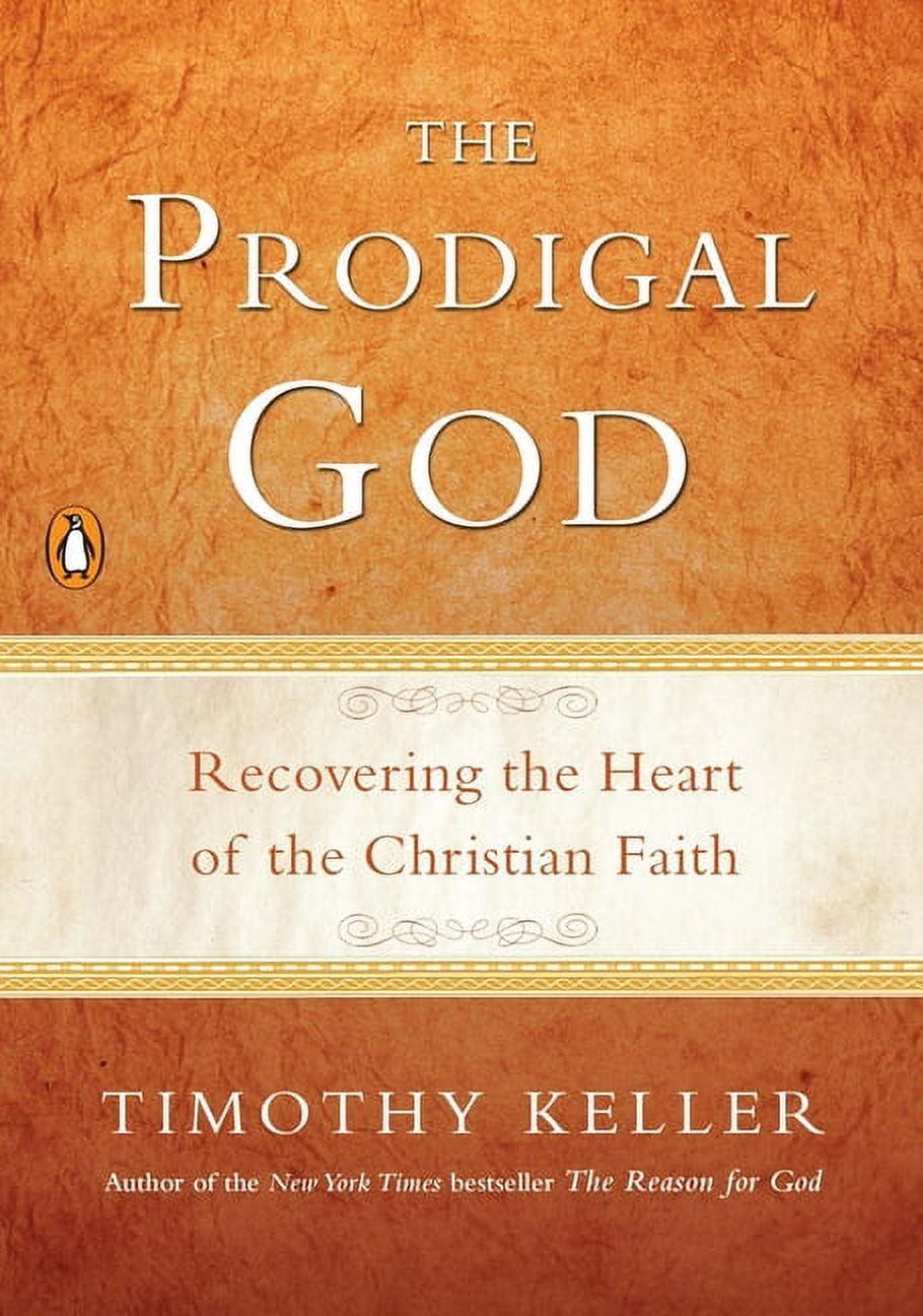 The Prodigal God: Recovering the Heart of the Christian Faith Paperback