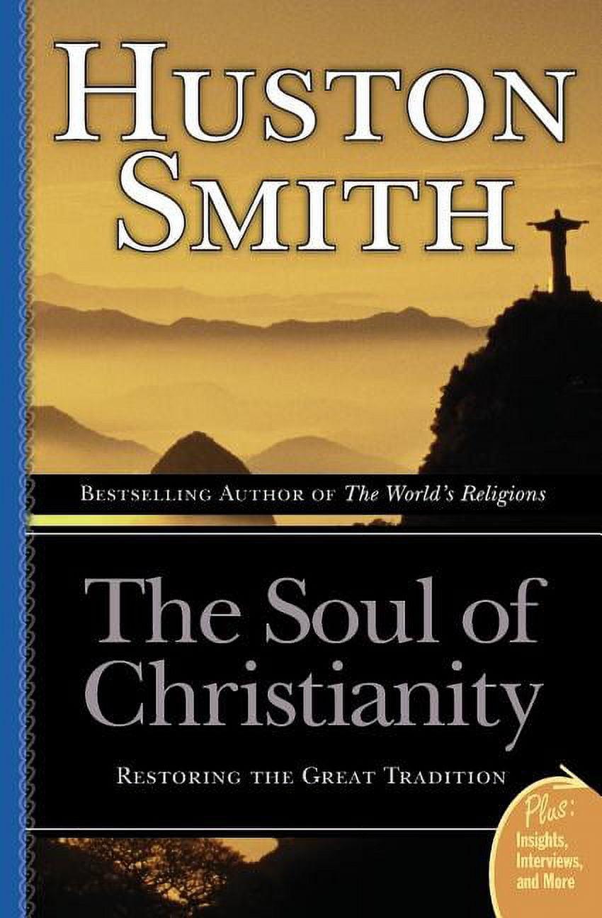 The Soul of Christianity: Restoring the Great Tradition Paperback