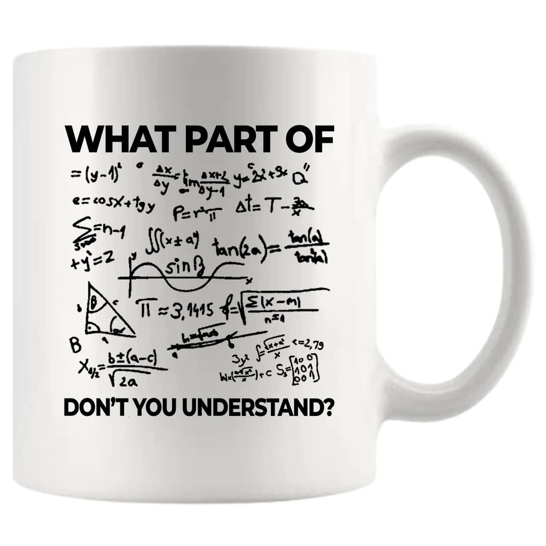 What Part of Don't You Understand Engineer Gifts Math Coffee Mug 11 oz White