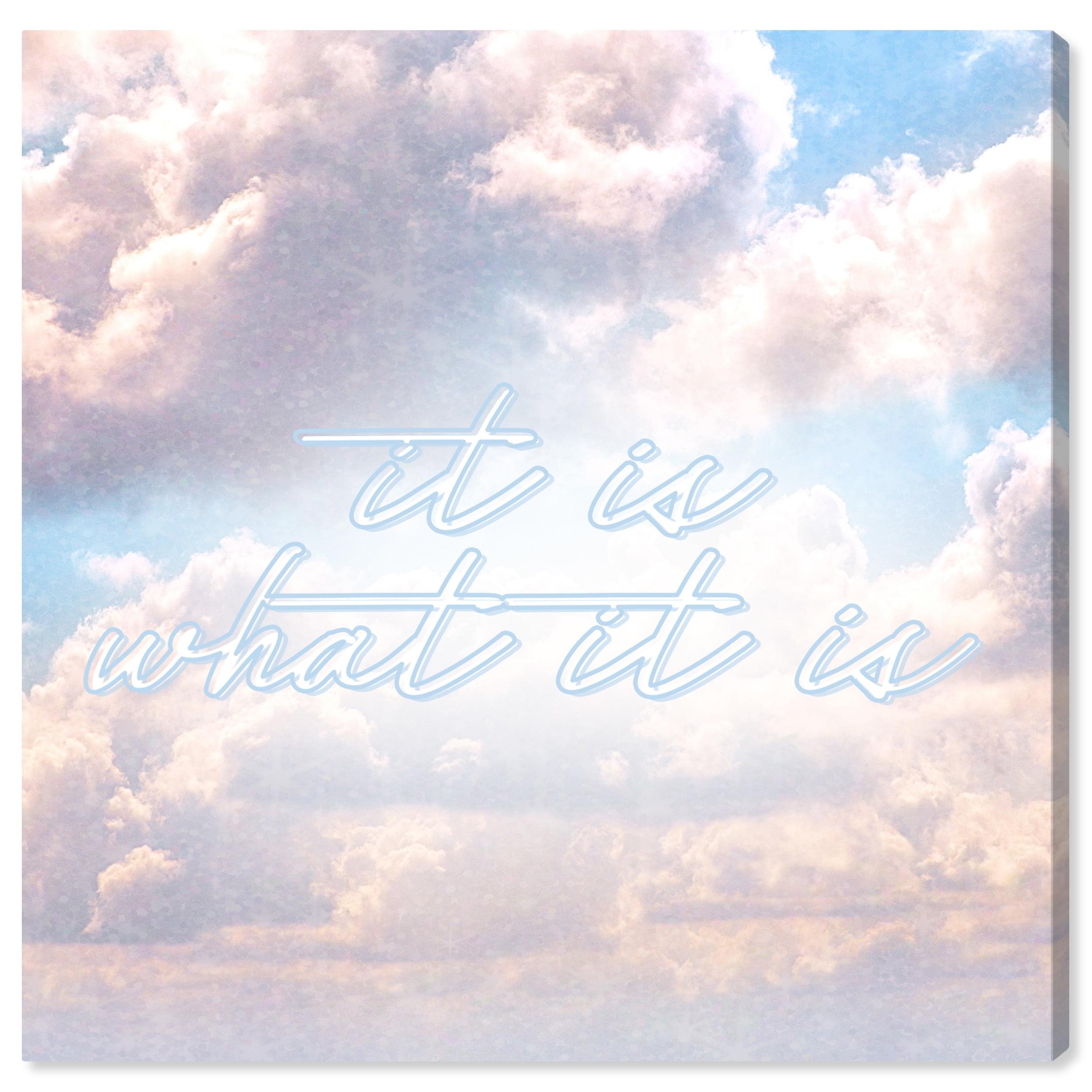 Wynwood Studio Prints What It Is Typography and Quotes Quotes and Sayings Wall Art Canvas Print Blue Pastel Blue 12x12