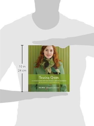 Sewing Green: 25 Projects with Repurposed & Organic Materials