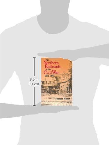 The Northern Railroads in the Civil War 1861-1865 Hardcover Book