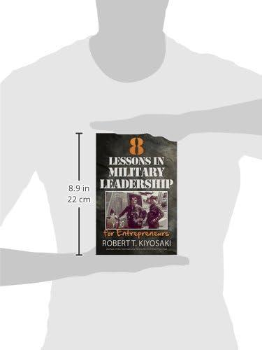 8 Lessons in Military Leadership for Entrepreneurs - by  Robert T Kiyosaki (Paperback)