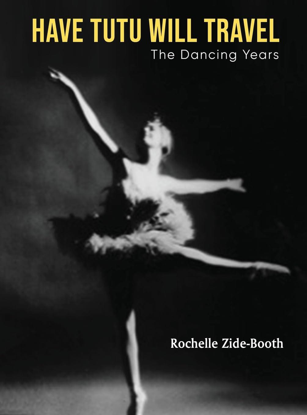 Have Tutu Will Travel: The Dancing Years Hardcover Book
