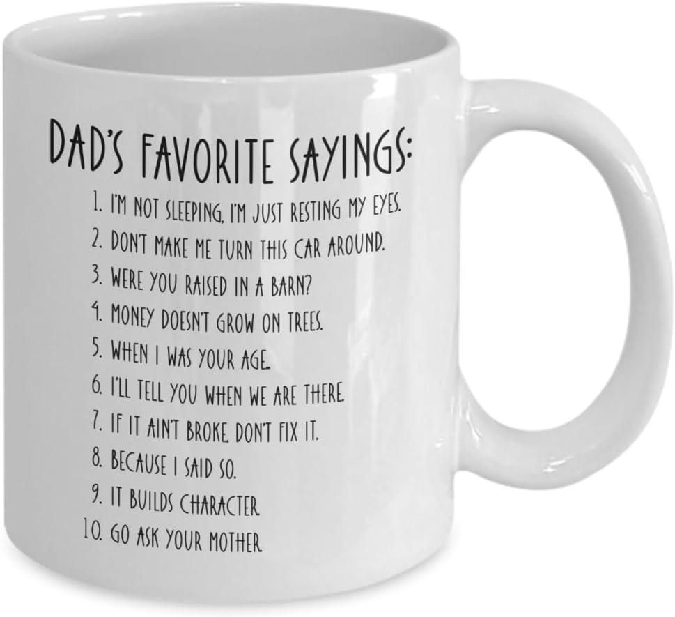 TraQunn Funny Dads Favorite Sayings Coffee Mug Funny Dadisms Written in a Top Ten List Best Birthday Gifts for Dad Father Cup White 11 oz