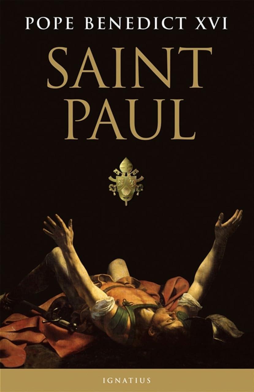 Saint Paul: Life and Legacy by Pope Benedict XVI
