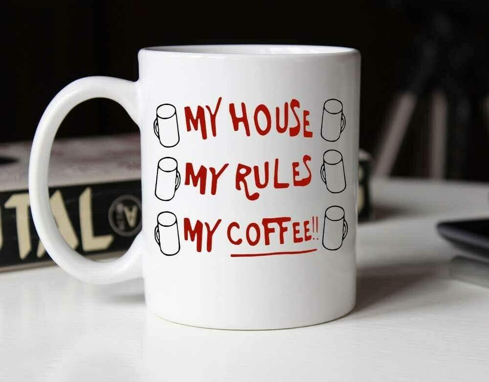 My House My Rules My Coffee Mug (Coffee Cup 11 Oz) Ceramic Cup (11oz, White)