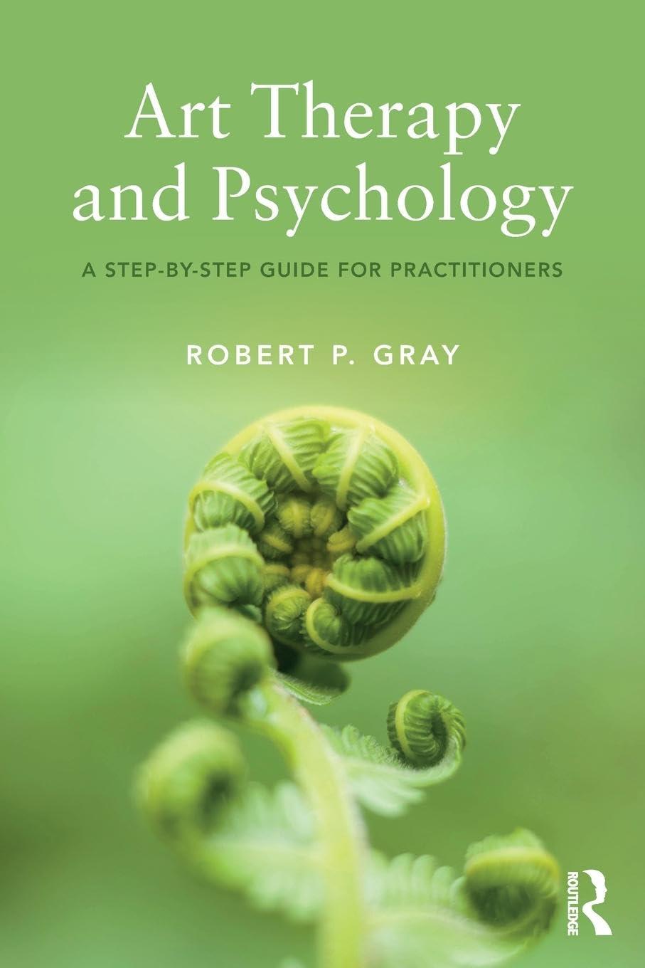 Art Therapy and Psychology: A Step-by-step Guide for Practitioners