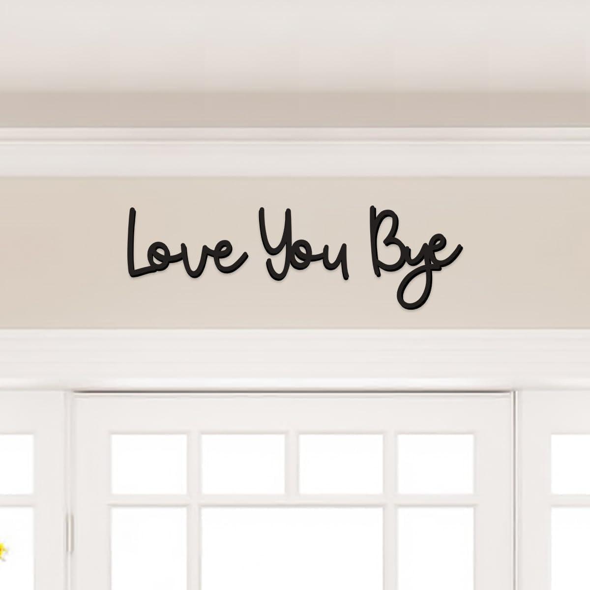 Love You Bye Sign Home Sign Wall Decor Unique Above Door Decoration Love Wall Art for Bedroom & Hallway Perfect New Home Decor Gift