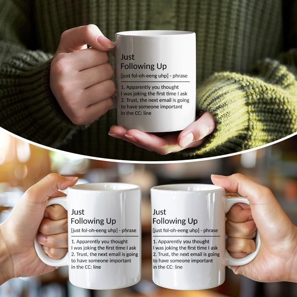 Just Following Up Definition Mug Boss Gifts To Employee Coworker Employer Sarcastic Office Ceramic Coffee Mug 11 oz White
