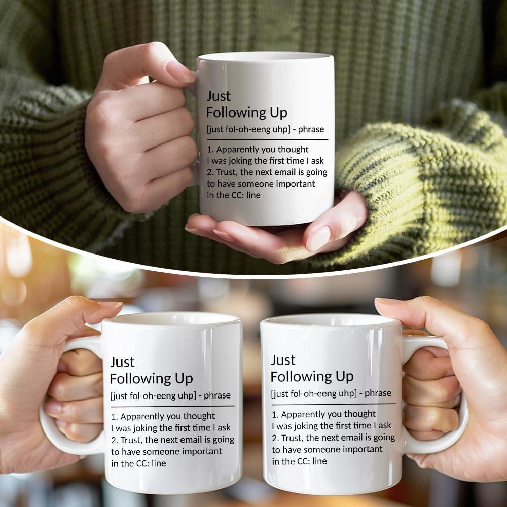 Just Following Up Definition Mug Boss Gifts To Employee Coworker Employer Sarcastic Office Ceramic Coffee Mug 11 oz White