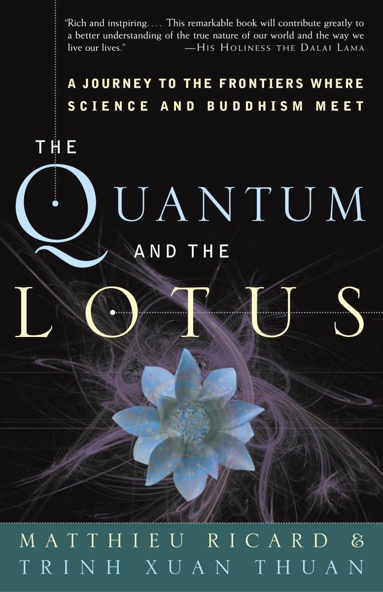 The Quantum and the Lotus - by  Matthieu Ricard & Trinh Xuan Thuan (Paperback)