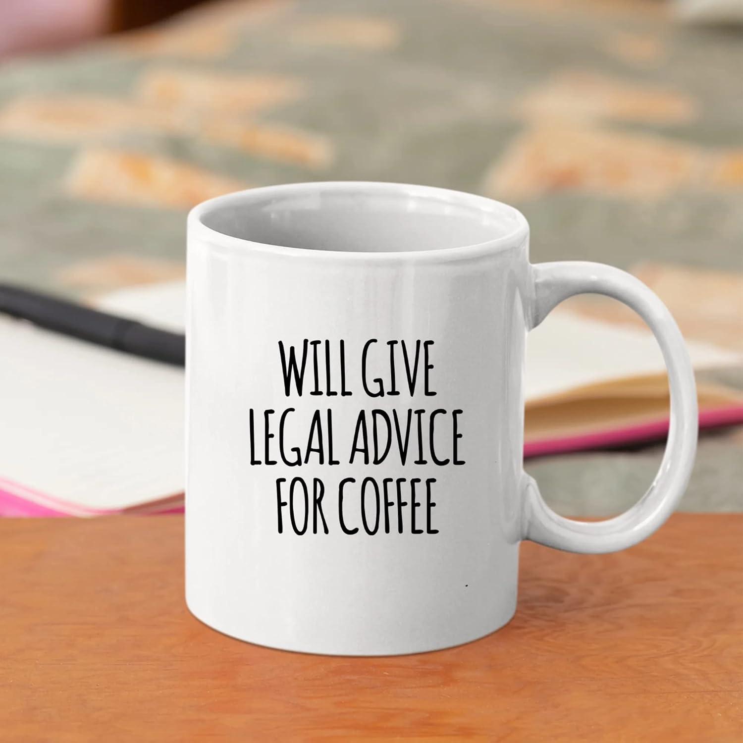 Will Give Legal Advice For Coffee Lawyer Law Student Graduation Funny Teacher Ceramic Mug 11oz White